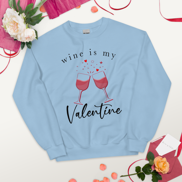 Wine Is My Valentine Crewneck Sweatshirt