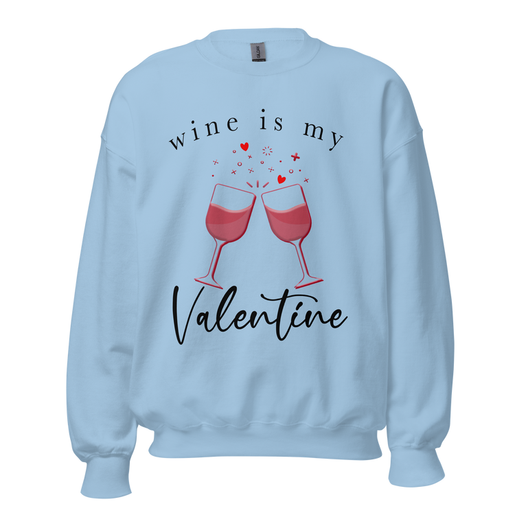 Wine Is My Valentine Crewneck Sweatshirt