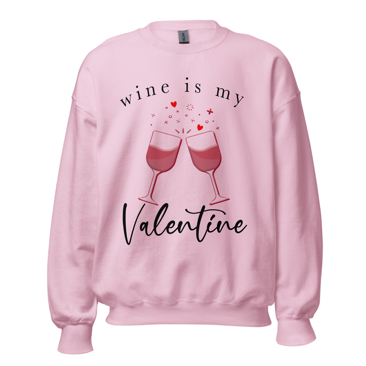 Wine Is My Valentine Crewneck Sweatshirt